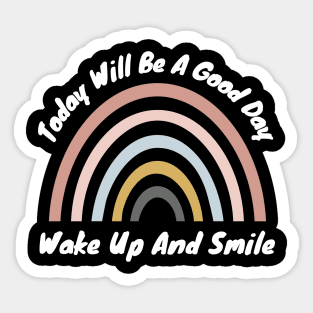 Today Will Be A Good Day, Wake Up And Smile. Retro Typography Motivational and Inspirational Quote Sticker